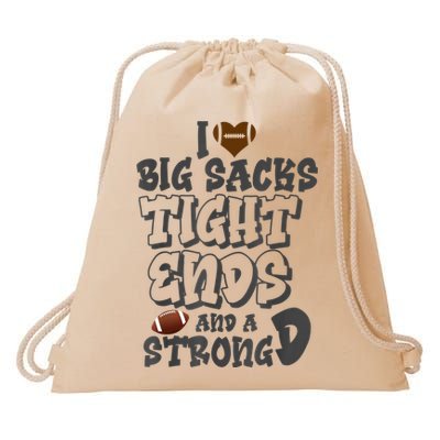 I Love Big Sacks Tight Ends And A Strong D Funny Football Drawstring Bag
