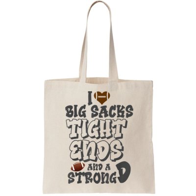I Love Big Sacks Tight Ends And A Strong D Funny Football Bag
