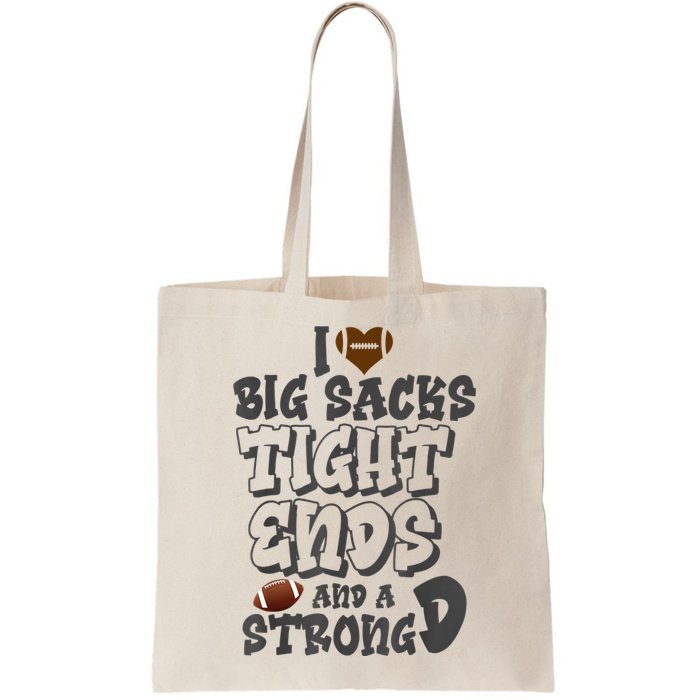 I Love Big Sacks Tight Ends And A Strong D Funny Football Bag