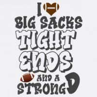 I Love Big Sacks Tight Ends And A Strong D Funny Football Cooling Performance Crew T-Shirt