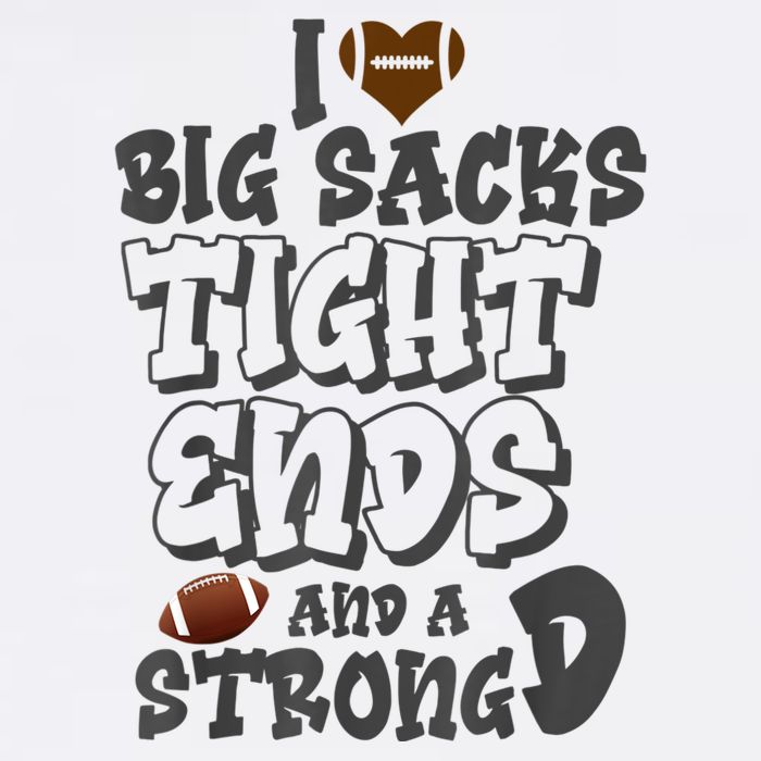 I Love Big Sacks Tight Ends And A Strong D Funny Football Cooling Performance Crew T-Shirt