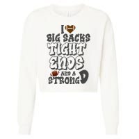 I Love Big Sacks Tight Ends And A Strong D Funny Football Cropped Pullover Crew