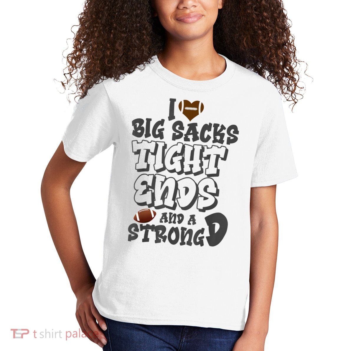 I Love Big Sacks Tight Ends And A Strong D Funny Football Kids T-Shirt