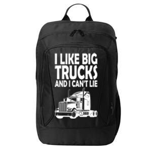 I Like Big Trucks And I CanT Lie Gift City Backpack