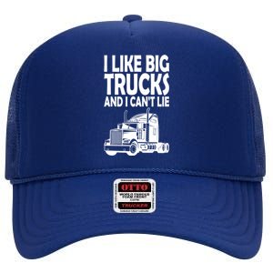 I Like Big Trucks And I CanT Lie Gift High Crown Mesh Back Trucker Hat