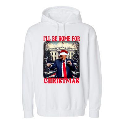 I Ll Be Home For Christmas Trump Garment-Dyed Fleece Hoodie