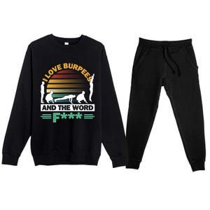 I Love Burpees Design For Aerobic Workout Gift Premium Crewneck Sweatsuit Set