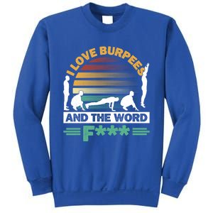 I Love Burpees Design For Aerobic Workout Gift Sweatshirt