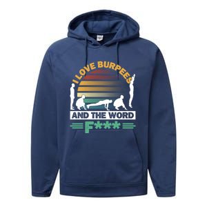 I Love Burpees Design For Aerobic Workout Gift Performance Fleece Hoodie