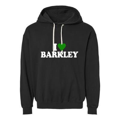 I Love Barkley St Patricks Day I Heart Barkley Garment-Dyed Fleece Hoodie