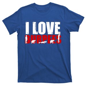 I Love Burpees Funny Workout Gift T-Shirt