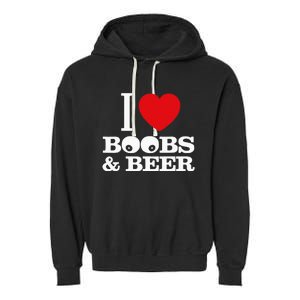 I Love Boobs And Beer Garment-Dyed Fleece Hoodie