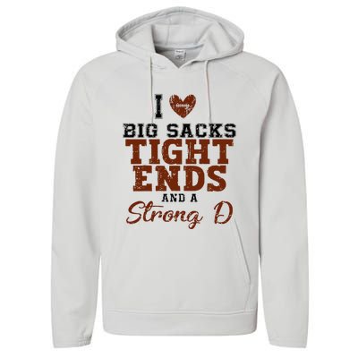 I Love Big Sacks Tight Ends And A Strong D Performance Fleece Hoodie