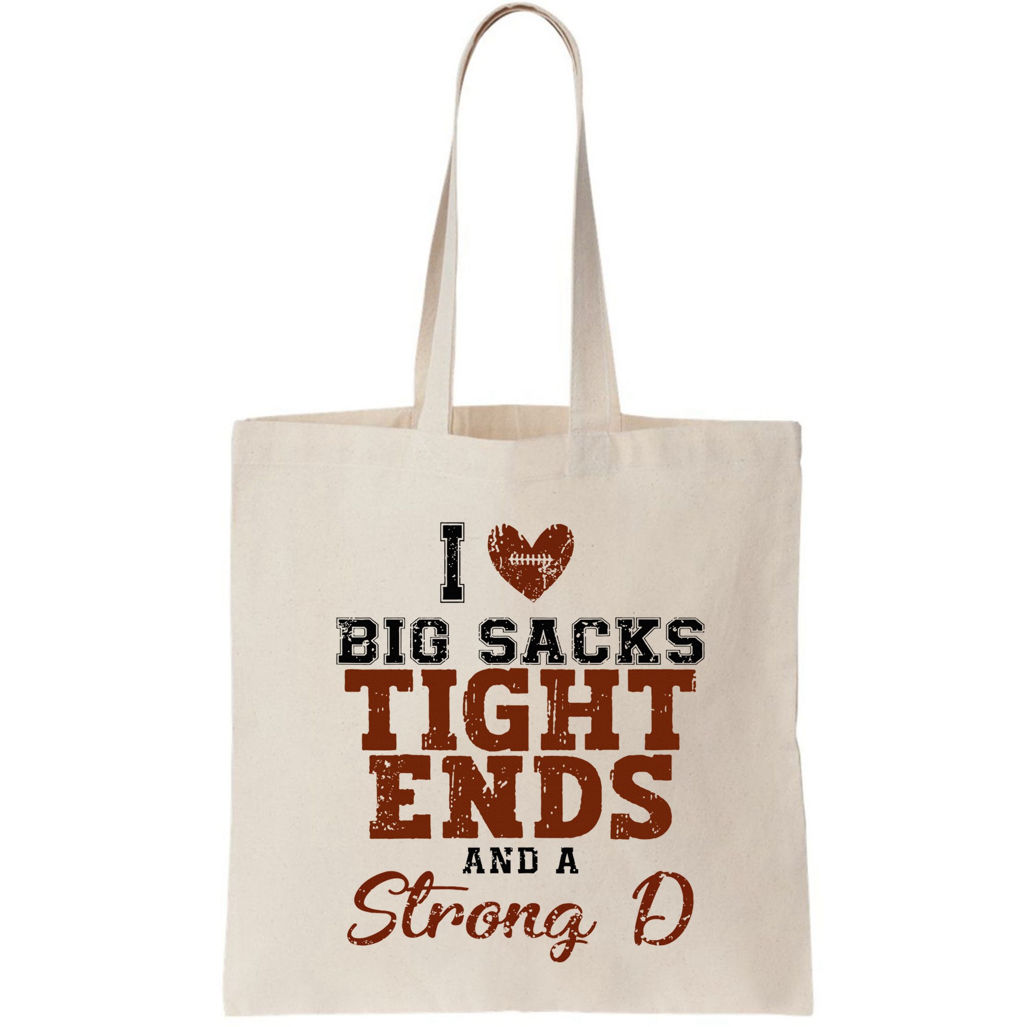 I Love Big Sacks Tight Ends And A Strong D Bag
