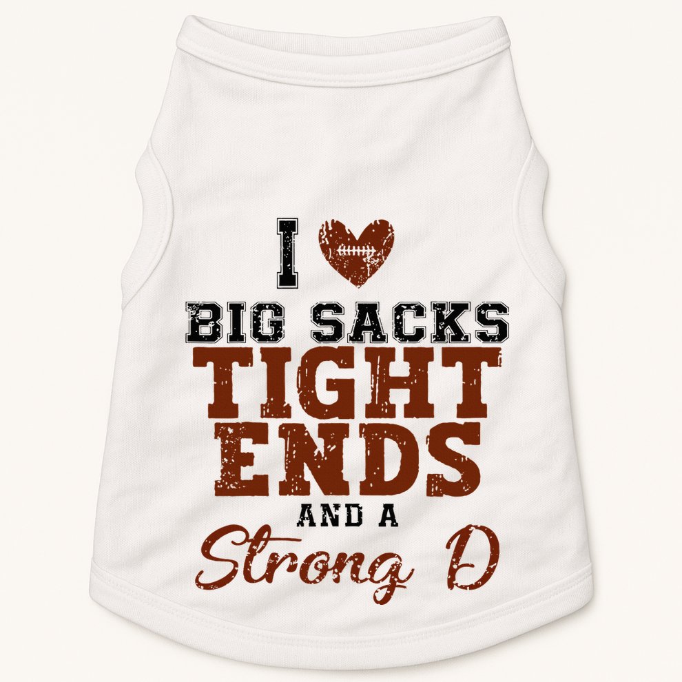 I Love Big Sacks Tight Ends And A Strong D Doggie Tank