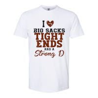 I Love Big Sacks Tight Ends And A Strong D Softstyle CVC T-Shirt