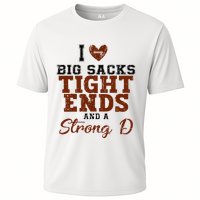 I Love Big Sacks Tight Ends And A Strong D Cooling Performance Crew T-Shirt