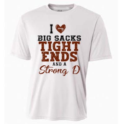 I Love Big Sacks Tight Ends And A Strong D Cooling Performance Crew T-Shirt