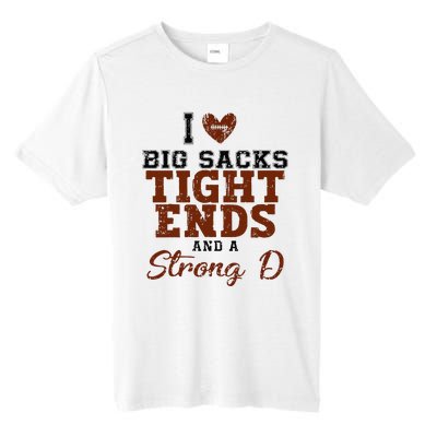 I Love Big Sacks Tight Ends And A Strong D Tall Fusion ChromaSoft Performance T-Shirt