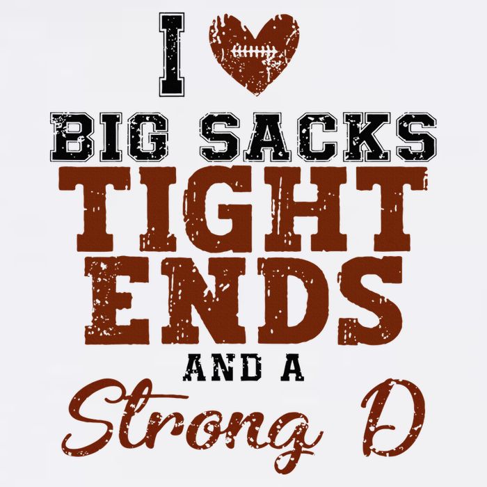I Love Big Sacks Tight Ends And A Strong D Flat Bill Trucker Hat