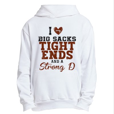 I Love Big Sacks Tight Ends And A Strong D Urban Pullover Hoodie