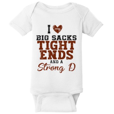 I Love Big Sacks Tight Ends And A Strong D Baby Bodysuit