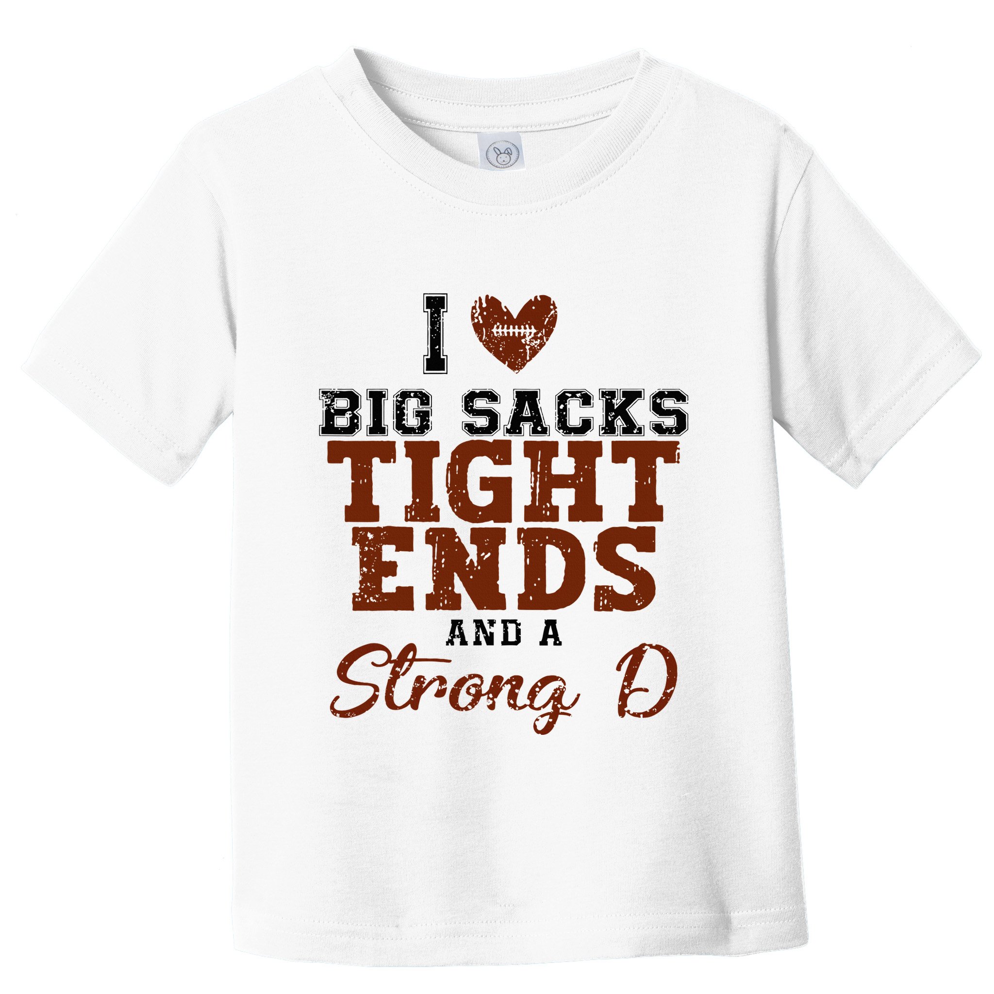 I Love Big Sacks Tight Ends And A Strong D Toddler T-Shirt