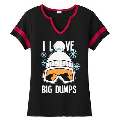 I Love Big Dumps Snowboarder Snowboarding Freestyle Boarder Ladies Halftime Notch Neck Tee