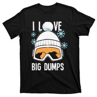 I Love Big Dumps Snowboarder Snowboarding Freestyle Boarder T-Shirt