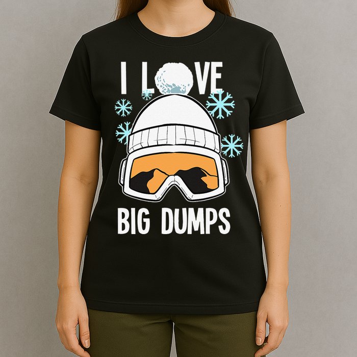 I Love Big Dumps Snowboarder Snowboarding Freestyle Boarder T-Shirt