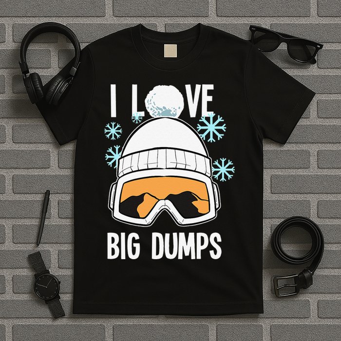 I Love Big Dumps Snowboarder Snowboarding Freestyle Boarder T-Shirt