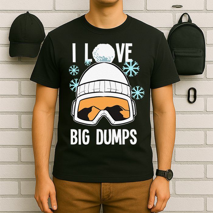 I Love Big Dumps Snowboarder Snowboarding Freestyle Boarder T-Shirt