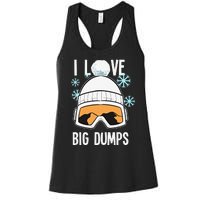 I Love Big Dumps Snowboarder Snowboarding Freestyle Boarder Women's Racerback Tank