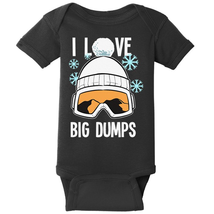 I Love Big Dumps Snowboarder Snowboarding Freestyle Boarder Baby Bodysuit