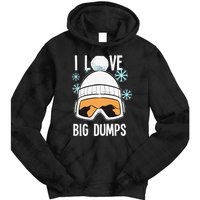 I Love Big Dumps Snowboarder Snowboarding Freestyle Boarder Tie Dye Hoodie