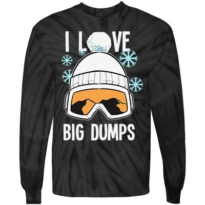 I Love Big Dumps Snowboarder Snowboarding Freestyle Boarder Tie-Dye Long Sleeve Shirt
