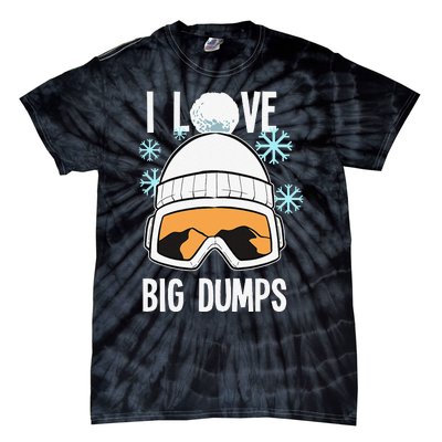 I Love Big Dumps Snowboarder Snowboarding Freestyle Boarder Tie-Dye T-Shirt