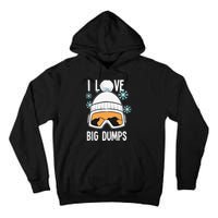 I Love Big Dumps Snowboarder Snowboarding Freestyle Boarder Tall Hoodie