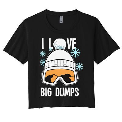 I Love Big Dumps Snowboarder Snowboarding Freestyle Boarder Women's Crop Top Tee