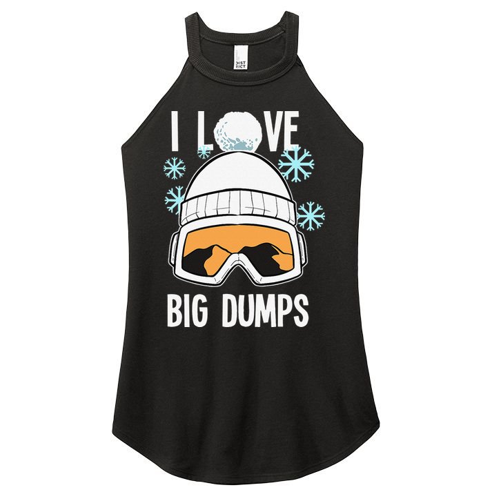 I Love Big Dumps Snowboarder Snowboarding Freestyle Boarder Women's Perfect Tri Rocker Tank