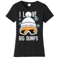 I Love Big Dumps Snowboarder Snowboarding Freestyle Boarder Women's T-Shirt