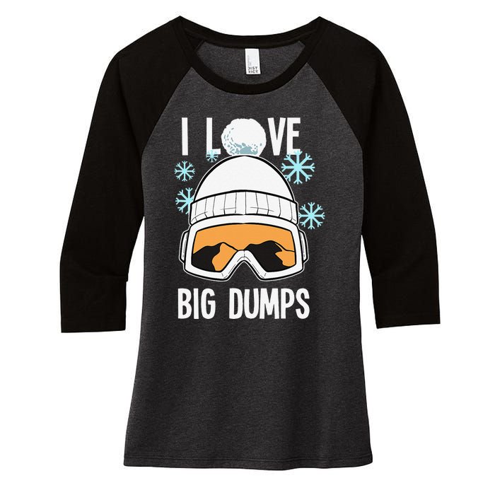 I Love Big Dumps Snowboarder Snowboarding Freestyle Boarder Women's Tri-Blend 3/4-Sleeve Raglan Shirt