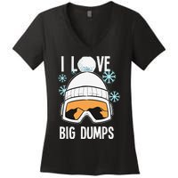 I Love Big Dumps Snowboarder Snowboarding Freestyle Boarder Women's V-Neck T-Shirt