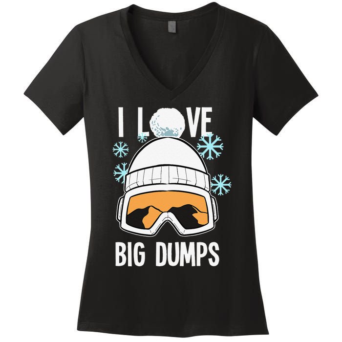 I Love Big Dumps Snowboarder Snowboarding Freestyle Boarder Women's V-Neck T-Shirt