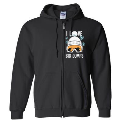 I Love Big Dumps Snowboarder Snowboarding Freestyle Boarder Full Zip Hoodie