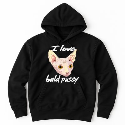 I Love Bald Pussy Adult Humor Dirty Pun Joke Hoodie