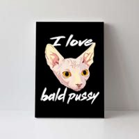 I Love Bald Pussy Adult Humor Dirty Pun Joke Canvas