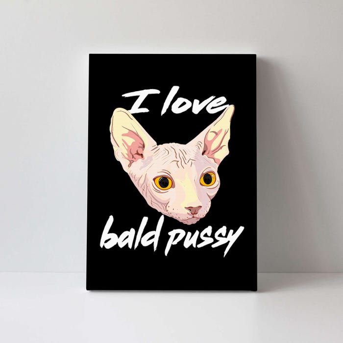 I Love Bald Pussy Adult Humor Dirty Pun Joke Canvas