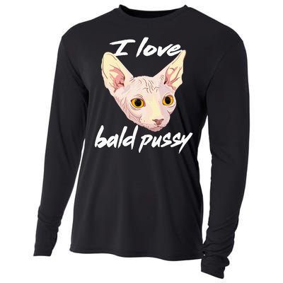 I Love Bald Pussy Adult Humor Dirty Pun Joke Cooling Performance Long Sleeve Crew