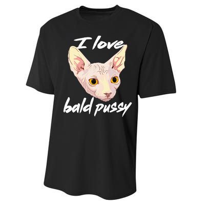 I Love Bald Pussy Adult Humor Dirty Pun Joke Performance Sprint T-Shirt